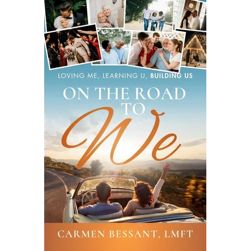On the Road to WE: Loving Me, Learning U, Building Us