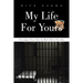 My Life For Yours: Never Judge A Person Unless You Walk A Mile In Their Shoes