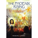 The Phoenix Rising from the Ashes!: My Miraculous Journey to Heaven and Hell SECRETS REVEALED!