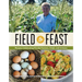 Field to Feast: Recipes Celebrating Florida Farmers, Chefs, and Artisans