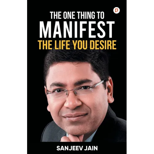 The One Thing To Manifest The Life You Desire