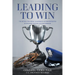 Leading to Win: The Model for Great Leadership as Demonstrated by Military History and the Messiah