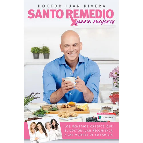 Santo Remedio Para Mujeres / Doctor Juan's Natural Home Remedies for Women