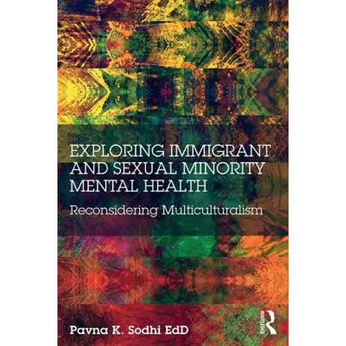 Exploring Immigrant and Sexual Minority Mental Health: Reconsidering Multiculturalism