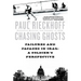 Chasing Ghosts: Failures and Facades in Iraq: A Soldier's Perspective