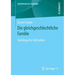 Die Gleichgeschlechtliche Familie: Soziologische Fallstudien