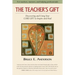 The Teacher's Gift: Discovering and using your CORE GIFT to inspire and heal