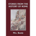 Stories from the History of Rome (Yesterday's Classics)