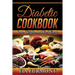 Diabetic Cookbook: Lose Weight And Feel Great Eating Delicious Diabetic Recipes; Diabetic Cookbook