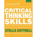 Critical Thinking Skills: Effective Analysis, Argument and Reflection