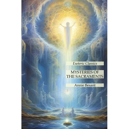 Mysteries of the Sacraments: Esoteric Classics