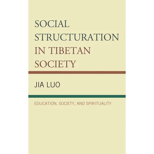 Social Structuration in Tibetan Society: Education, Society, and Spirituality