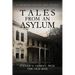 Tales From An Asylum: A Memoir Unlike Any Other
