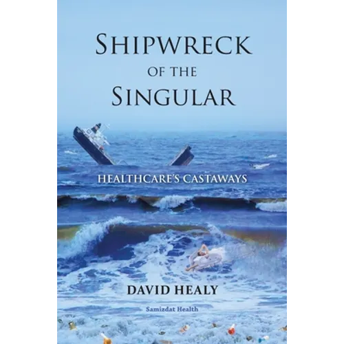 Shipwreck of the Singular: Healthcare's Castaways