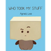 Who Took My Stuff