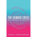 The Gender Crisis: Real, Natural, or Imposed?