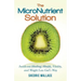 The MicroNutrient Solution: Inside-out Healing, Health, Vitality, and Weight Loss God's Way