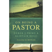 On Being a Pastor: Understanding Our Calling and Work