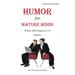 Humor for Mature Minds, Volume 1: Not Your Typical Joke Book.