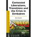 Contested Liberations, Transitions and the Crisis in Zimbabwe: Encounters with Post-Colonial (Counter)Cultures (2000-2020)