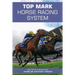 Top Mark Horse Racing System: Written by Professional Gambler Anthony Gibson