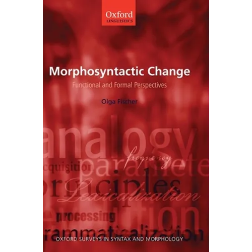 Morphosyntactic Change: Functional and Formal Perspectives