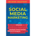 Social Media Marketing: Become an Influencer in Your Space and Build an Evergreen Brand with Endless Leads using Facebook, Twitter, YouTube, Pinterest