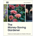 The Money-Saving Gardener: Create Your Dream Garden at a Fraction of the Cost: The Sunday Times Bestseller