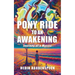 Pony Ride to an Awakening: Journey of a Mystic