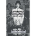 Divining Guidance: Tales from a Life of Dowsing & Insight