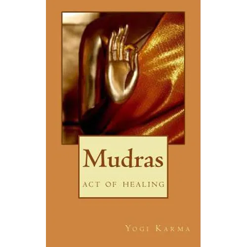 Mudras: the art of healing & spiritual growth