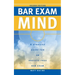 Bar Exam Mind: A Strategy Guide for an Anxiety-Free Bar Exam