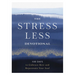 The Stress Less Devotional: 100 Days to Embrace Rest and Rejuvenate Your Soul