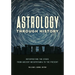 Astrology Through History: Interpreting the Stars from Ancient Mesopotamia to the Present