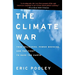The Climate War: True Believers, Power Brokers, and the Fight to Save the Earth
