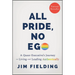All Pride, No Ego: A Queer Executive's Journey to Living and Leading Authentically