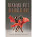 Managing Arts Organizations