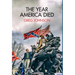 The Year America Died