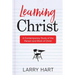 Learning Christ: A Contemporary Study of the Person and Work of Christ