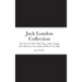 Jack London Collection: The Call of the Wild, White Fang, A Day's Lodging, John Barleycorn, Love of Life and Hobos in the Night