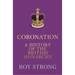 Coronation: A History of the British Monarchy
