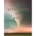 The Aftermath of You