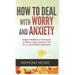 How to Deal With Worry and Anxiety: Simple Mindfulness Techniques to Relieve Stress and Fear and Live a Life Without Depression