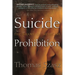 Suicide Prohibition: The Shame of Medicine