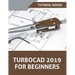 TurboCAD 2019 For Beginners