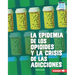 La Epidemia de Los Opioides Y La Crisis de Las Adicciones (the Opioid Epidemic and the Addiction Crisis)