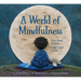 A World of Mindfulness