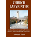Church Labyrinths: Questions and answers regarding the history, relevance, and use of labyrinths in churches