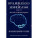 Bipolar Blessings & Mind Expansion Second Edition: One Cure For Bipolar Disorder