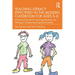 Teaching Literacy Effectively in the Modern Classroom for Ages 5-8: A Practical Guide for Teaching Reading and Writing in Diverse Learning Environment